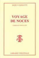 Voyage de noces - comédie en trois actes, comédie en trois actes