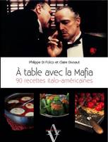 A table avec la mafia, 90 recettes italo-américaines