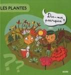 Dis-moi pourquoi ? Les plantes