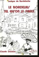 LEXIQUE DE BORDELUCHE - LE BORDELAIS TEL QU'ON LE PARLE