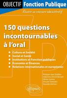 150 questions incontournables à l'oral : - culture et société, - social et santé, - institutions et fonction publiques, - économie et finances, - relations internationales et européennes, culture et société, social et santé, institutions et fonction pu...