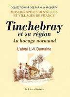 Tinchebray et sa region. au bocage normand iii (periode revolutionnaire, temps actuels : 1789-1884