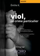 Viol, ce crime particulier, une victime raconte