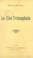 La cité triomphale