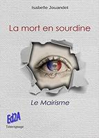 La mort en sourdine ou Le mairisme, Temoignage