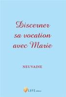 Discerner sa vocation avec Marie, Neuvaine