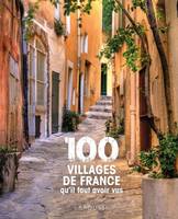 100 villages de France qu'il faut avoir vus