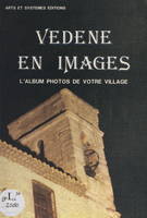 Vedène en images, L'album photos de votre village