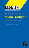 Profil Pratique - Mieux rédiger, construire ses phrases, simplifier son expression, pratiquer des exercices de réécriture