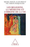 Religions, La médecine et l'origine de la vie