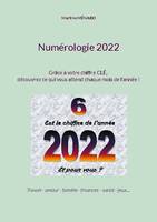 Numérologie 2022, Grâce à votre chiffre clé, découvrez ce qui vous attend chaque mois de l'année !