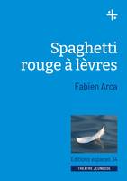 Spaghetti rouge à lèvres, Théâtre