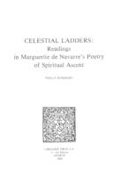 Celestial Ladders : Readings in Marguerite de Navarre’s Poetry of Spiritual Ascent