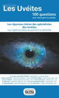 Les Uvéites, 100 questions pour mieux gérer la maladie