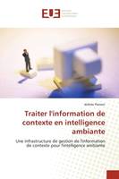 Traiter l'information de contexte en intelligence ambiante, Une infrastructure de gestion de l'information de contexte pour l'intelligence ambiante