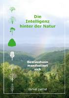 Die Intelligenz hinter der Natur, Bewusstsein manifestiert sich