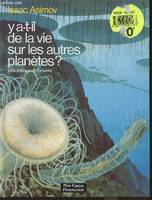 Y a t-il de la vie sur les autres planetes ?, BIBLIOTHEQUE DE L'UNIVERS