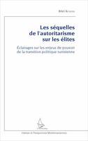 Les séquelles de l'autoritarisme sur les élites, Eclairages sur les enjeux de pouvoir de la transition politique tunisienne