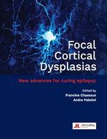 Focal Cortical Dysplasias, New advances for curing epilepsy