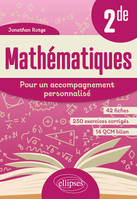 Mathématiques - Pour un accompagnement personnalisé - Seconde, En 42 fiches, 250 exercices corrigés et 14 QCM bilan