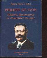 Philippe de Lyon, médecin, thaumaturge et conseiller du tsar