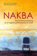 Nakba / pour la reconnaissance de la tragédie palestinienne en Israël, Pour la reconnaissance de la tragédie palestinienne en Israël