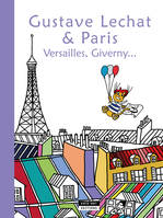 GUSTAVE LECHAT & PARIS : VERSAILLES, GIVERNY