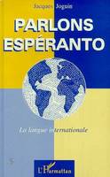 Parlons espéranto - la langue internationale, la langue internationale