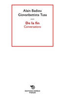 De La Fin, CONVERSATIONS