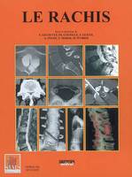 Le rachis / pathologie discale, rachis neuroradiologique, rachis dégénératif et sténose, rachis tumo, GETROA-GEL. GETROA = Groupe d'étude et de travail en radiologie ostéo-articulaire. GEL = Groupe des échographistes de l'appareil