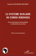 Le système scolaire au Congo-Kinshasa, De la centralisation bureaucratique à l'autonomie des services