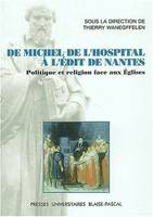 De Michel de l'Hospital à l'édit de Nantes, Politique et religion face aux églises