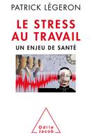 Le Stress au travail NE, Un enjeu de santé