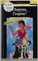 Jonathan Cap ., [15], Chapeau l'espion