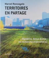 Territoires en partage, Nanterre, Seine-Arche, en recherche d'identité(s)