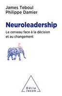 Neuroleadership, Le Cerveau face à la décision et au changement