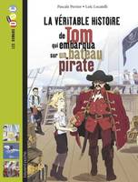 La véritable histoire de Tom, qui embarqua sur un bateau pirate