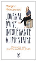 Journal d'une intolérante alimentaire, Mieux vivre sans gluten, lactose, oeufs