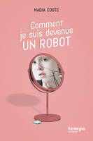 COMMENT JE SUIS DEVENUE UN ROBOT