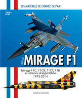 Dassault Mirage F1 - monoplaces F1C-F1CR & F1 CT, biplaces F1B et versions d'exportation