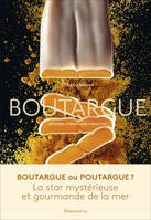 Boutargue, Histoires, traditions, recettes