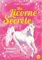 3, Ma licorne secrète - tome 3 Promenade féérique