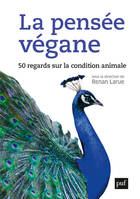 La pensée végane, 50 regards sur la condition animale