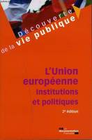 L'Union européenne / institutions et politiques, institutions et politiques