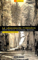 Legendaire Pyreneen (Le), récits religieux, historiques, féériques...