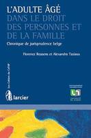 L’adulte âgé dans le droit des personnes et de la famille, Chronique de jurisprudence belge