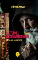 L'éternel Recommencement - Tome 1, Le grand Architecte