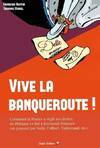 Vive la banqueroute !, Comment la France a réglé ses dettes, de Philippe Le Bel à Raymond Poincaré (en passant par Sully, Colbert, Talleyrand, etc.)