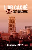 L'Or caché de Toulouse