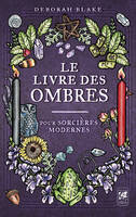 Le livre des ombres - Pour sorcières modernes